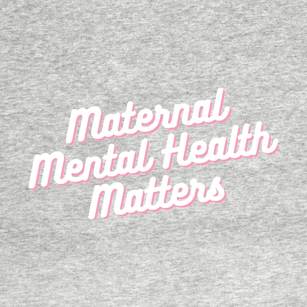 Maternal Mental Health Matters by midwifesmarket